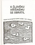 K člověku hříšnému se obrátil