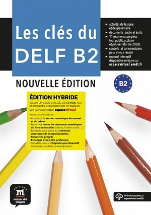 Les clés du Nouveau DELF (B2) Nouvelle éd. - Édition hybride Livre de l´éleve + Espacevirtuel (12 mois)