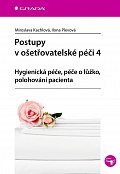 Postupy v ošetřovatelské péči 4 - Hygienická péče, péče o lůžko, polohování pacienta