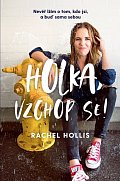 Holka, vzchop se! - Nevěř lžím o tom, kdo jsi, a buď sama sebou