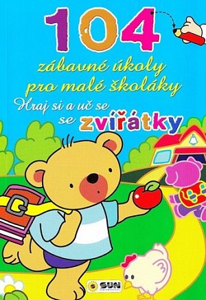Hraj si a uč se se zvířátky - 104 zábavné úkoly pro malé školáky