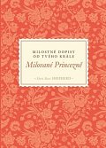 Milované Princezně - Milostné dopisy od tvého Krále
