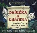 Dušička a Dušinka - Strašeníčko od ducha k duchu aneb Před duchy se pod duchnou neschováš - CD