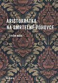 Aristokratka na smrtelné pohovce