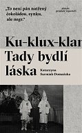 Ku-klux-klan - Tady bydlí láska