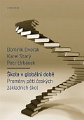 Škola v globální době - Proměny pěti českých základních škol