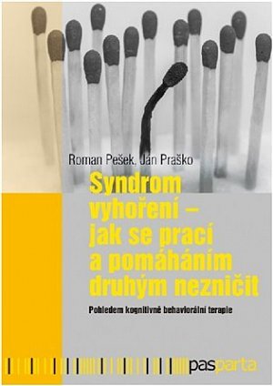 Syndrom vyhoření - Jak se prací a pomáháním druhým nezničit