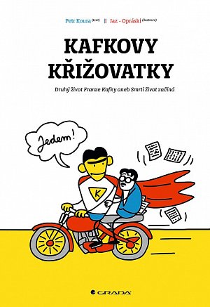 Kafkovy křižovatky - Druhý život Franze Kafky aneb Smrtí život začíná