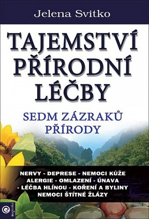 Tajemství přírodní léčby - Sedm zázraků přírody
