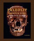 Paleolit českých zemí - Proměny přírody, lidí a kultur
