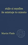 stále si myslím že existuje to miesto