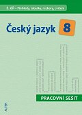 Český jazyk 8/III. díl - Přehledy, tabulky, rozbory, cvičení