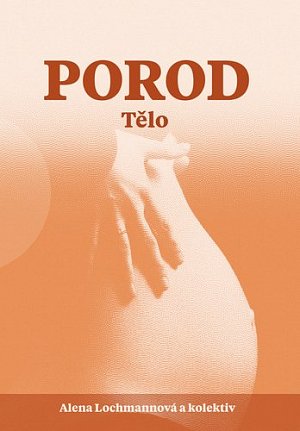 Porod - Tělo