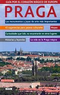 Praga - Guía por el corazón mágico de Europa / Praha - Průvodce magickým srdcem Evropy (španělsky)