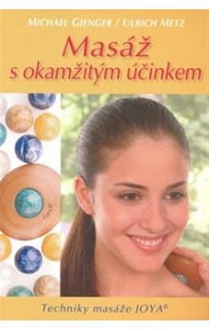 Masáž s okamžitým účinkem - Techniky masáže JOYA