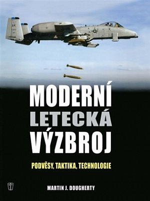 Moderní letecká výzbroj - Podvěsy, taktika, technologie
