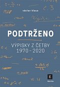 Podtrženo - Výpisky z četby let 1970-2020