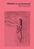 Ohlédni se, nezkameníš - Almanach české poezie 2021