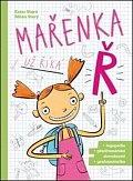 Mařenka už říká Ř - Výslovnost, slovní zásoba, grafomotorika a další úkoly nejen pro předškoláky, 2.  vydání