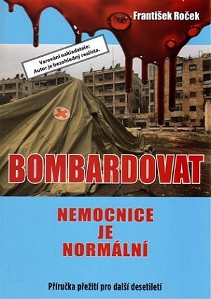 Bombardovat nemocnice je normální
