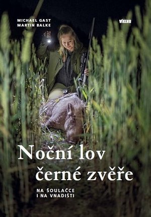 Noční lov černé zvěře - Na šoulačce i na vnadišti