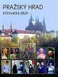 Pražský hrad - křižovatka dějin