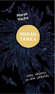 Wakan Tanka - Hodiny náboženství pro věčné začátečníky, 1.  vydání