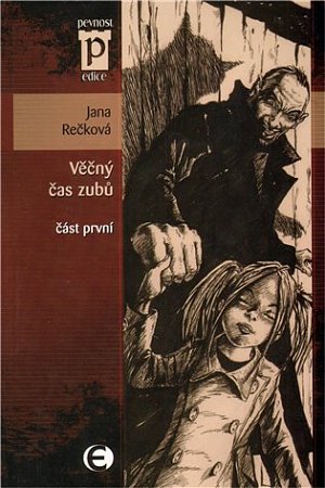 Věčný čas zubů - část první (Edice Pevnost)