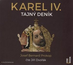 Karel IV. - Tajný deník - 2 CDmp3 (Čte Jiří Dvořák)