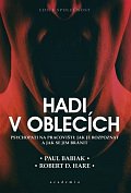 Hadi v oblecích aneb Psychopati na pracovišti: Jak je rozpoznat a jak se jim bránit