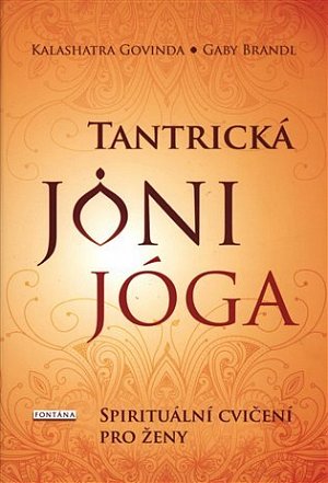 Tantrická jóny jóga - Spirituální cvičení pro ženy