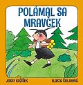 Polámal sa mravček