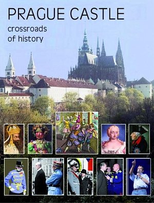 Prague Castle - Crossroads of History