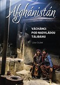 Afghánistán - Váchánci pod nadvládou Tálibánu