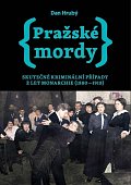 Pražské mordy - Skutečné kriminální případy z let monarchie (1880-1918)