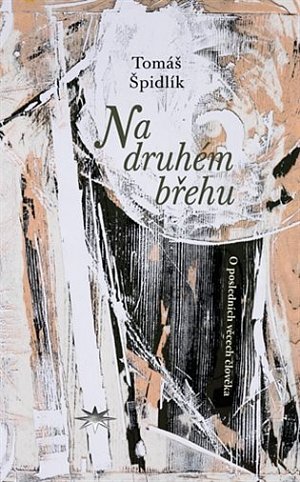 Na druhém břehu - O posledních věcech člověka