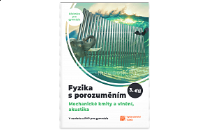 Fyzika s porozuměním, učebnice pro gymnázia – 3. díl (Mechanické kmity a vlnění, akustika)