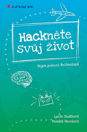 Hackněte svůj život - Nejen pomocí technologií