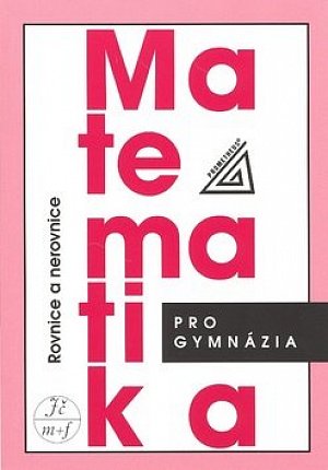 Matematika pro gymnázia - Rovnice a nerovnice, 1.  vydání