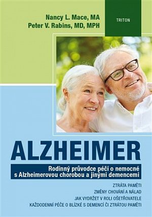 Alzheimer - Rodinný průvodce péčí o nemocné s Alzheimerovou chorobou a jinými demencemi