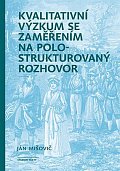 Kvalitativní výzkum se zaměřením na polostrukturovaný rozhovor, 2.  vydání