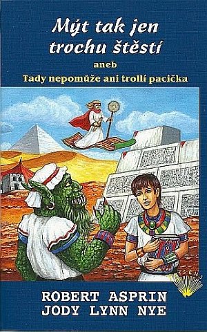 Mýt tak jen trochu štěstí aneb Tady nepomůže ani trollí pacička