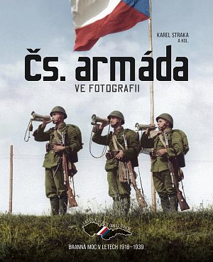 Čs. armáda ve fotografii - Branná moc v letech 1918-1939