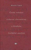 Česká redakce církevní slovanštiny z hlediska lexikální analýzy