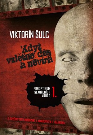 Když vzlétne děs a nevíra - Panoptikum sexuálních vražd 1., 2.  vydání