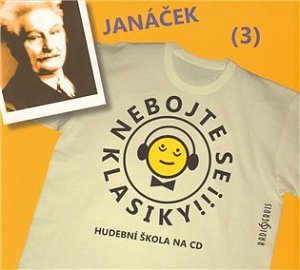 Nebojte se klasiky 3 - Leoš Janáček - CD
