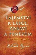 Tajemství k lásce, zdraví a penězům - Mistrovský kurz
