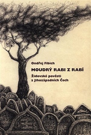 Moudrý rabi z Rabí - Židovské pověsti z Jihozápadních Čech