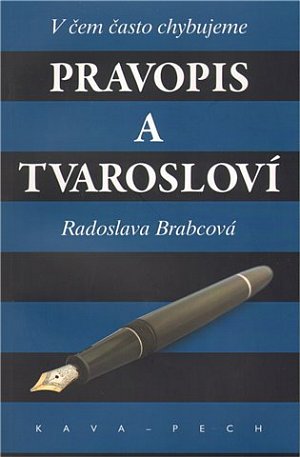 Pravopis a tvarosloví.