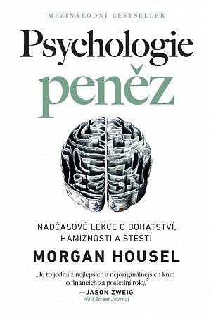 Psychologie peněz - Nadčasové lekce o bohatství, hamižnosti a štěstí
